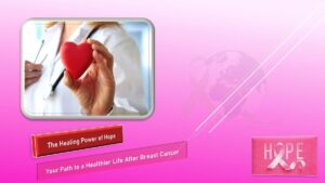 Hope after breast cancer - empowering survivors with strength and optimism